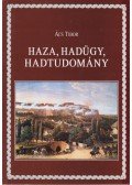 Ács Tibor - Haza, hadügy, hadtudomány