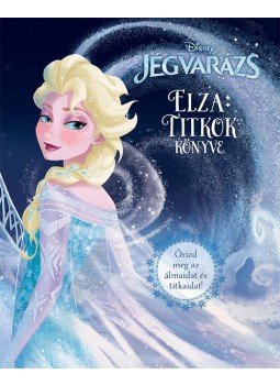  - Disney - Jégvarázs - Elza: Titkok könyve, null 2016 antikvár könyv