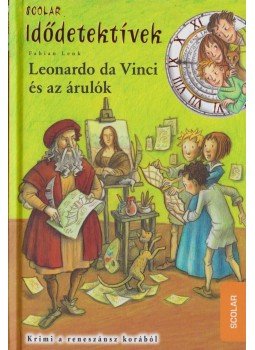 Fabian Lenk - Leonardo da Vinci és az árulók - Idődetektívek 20. - Krimi a reneszánsz korából Fabian Lenk - Leonardo da Vinci és az árulók - Idődetektívek 20. - Krimi a reneszánsz korából, Budapest 2016 antikvár könyv