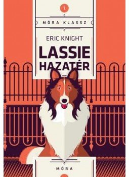 Eric Knight - Lassie hazatér Eric Knight - Lassie hazatér, Budapest 2016 antikvár könyv