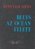 Fenyvesi Ottó - Blues az Óceán felett