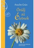 Anselm Grün  - Örülj az életnek