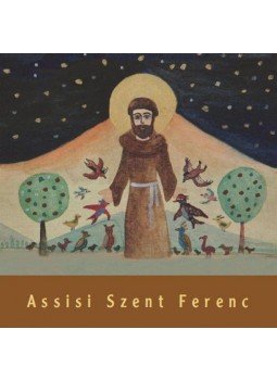 Varga Mátyás, Schmal Róza - Assisi Szent Ferenc Varga Mátyás, Schmal Róza - Assisi Szent Ferenc, null 2011 antikvár könyv