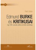 Pető Zoltán - Edmund Burke és kritikusai - Egy XVIII. századi politikai elmélet esztétikája