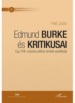 Pető Zoltán - Edmund Burke és kritikusai - Egy XVIII. századi politikai elmélet esztétikája, null 2016 antikvár könyv