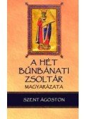 Szent Ágoston - A hét bűnbánati zsoltár magyarázata - A 6., 31., 37., 50., 101., 129. és a 142. zsoltár