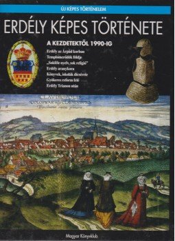 Szabó Péter - Erdély képes története Szabó Péter - Erdély képes története, Budapest 2002 antikvár könyv