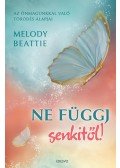 Melody Beattie - Ne függj senkitől!
