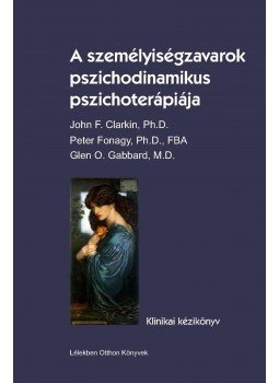 Gabbard, Fonagy, Clarkin - A személyiségzavarok pszichodinamikus pszichoterápiája, null 2016 antikvár könyv