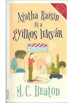 M. C. Beaton - Agatha Raisin és a gyilkos lekvár M. C. Beaton - Agatha Raisin és a gyilkos lekvár, Budapest 2016 antikvár könyv