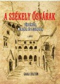 Gaali Zoltán - A Székely ősvárakat I. - Története, mondája és legendája