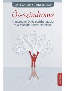 Schützenberger, Anne Ancelin - Ős-szindróma Schützenberger, Anne Ancelin - Ős-szindróma, Budapest 2016 antikvár könyv