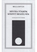 Bella István - Mintha tükrök között beszélnék