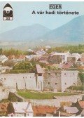 Körber Ágnes - Eger - A vár hadi története