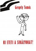 Gergely Tamás - Ki eteti a sirályokat?