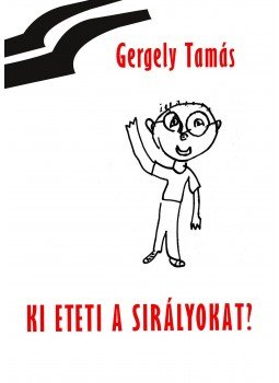 Gergely Tamás - Ki eteti a sirályokat? Gergely Tamás - Ki eteti a sirályokat?, null 2016 antikvár könyv