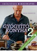 Dale Pinnock - Gyógyító konyha II. - Egészséges mindennapok