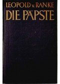 Ranke, Leopold von - Die Römischen Päpste in den letzten vier Jahrhunderten