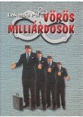 Lakatos Pál - Vörös milliárdosok