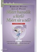 Allan Pease, Barbara Pease - Miért hazudik a férfi? Miért sír a nő?