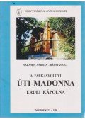 Salamin András,Bácsy Zsolt - A farkasvölgyi Úti-Madonna erdei kápolna