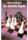 Liardon, Roberts - Az utolsó lépés