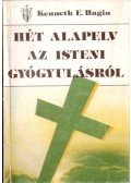 Hagin, Kenneth E. - Hét alapelv az isteni gyógyulásról