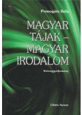 Pomogáts Béla (szerk.) - Magyar tájak - Magyar irodalom