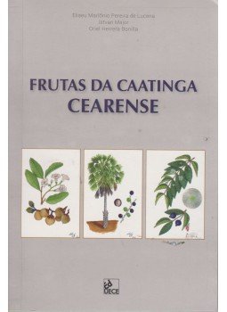 de Lucena, Eliseu Marlonio Pereira, Major István, Bonilla, Oriel Herrera - Frutas da caatinga cearense (dedikált) de Lucena, Eliseu Marlonio Pereira, Major István, Bonilla, Oriel Herrera - Frutas da caatinga cearense (dedikált), 2015 antikvár könyv