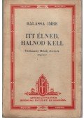 Balassa Imre - Itt élned, halnod kell