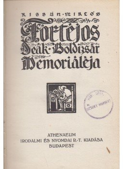 Bánffy Miklós - Fortéjos Deák Boldizsár memoriáléja Bánffy Miklós - Fortéjos Deák Boldizsár memoriáléja, Budapest 0 antikvár könyv