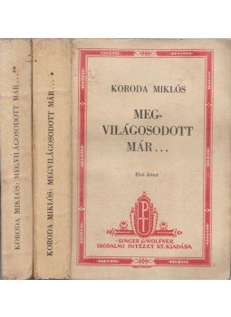 Koroda Miklós - Megvilágosodott már I-II. kötet Koroda Miklós - Megvilágosodott már I-II. kötet, Budapest 1942 antikvár könyv