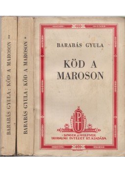 Barabás Gyula - Köd a Maroson I-II. kötet Barabás Gyula - Köd a Maroson I-II. kötet, Budapest 1940 antikvár könyv