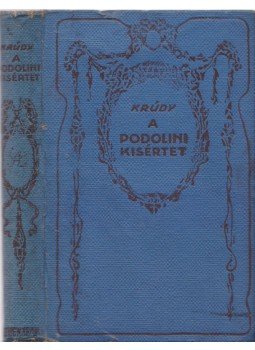 Krúdy Gyula - A podolini kisértet Krúdy Gyula - A podolini kisértet, Budapest 1920 antikvár könyv