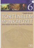 Csepela Jánosné - Történelem munkafüzet 6.