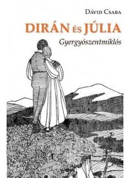 Dávid Csaba - Dirán és Júlia Dávid Csaba - Dirán és Júlia, null 2012 antikvár könyv
