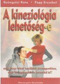 Gyöngyösi Kata,Papp Erzsébet - A kineziológia lehetőség-e