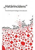 Palkó Gábor , Szilágyi Zsóifa Júlia - "Határincidens" - Tanulmányok Szilágyi Domokosról