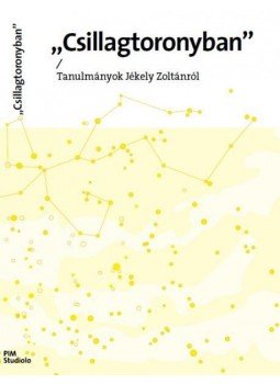 Palkó Gábor ,  Péterfy Sarolt - "Csillagtoronyban" - Tanulmányok Jékely Zoltánról, null 2014 antikvár könyv