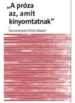  - "Próza az, amit kinyomtatnak", null 2013 antikvár könyv