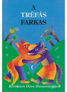 Kőrössi P. József - A tréfás farkas Kőrössi P. József - A tréfás farkas, Budapest 2005 antikvár könyv