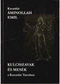 Kazanlár Áminollah Emil - Kulcsszavak és mesék a Kazanlár Tarothoz (dedikált)