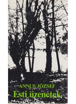 Annus József - Esti üzenetek Annus József - Esti üzenetek, Budapest 1984 antikvár könyv