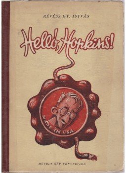 Révész Gy. István - Helló, Hopkins! Révész Gy. István - Helló, Hopkins!, Budapest 1954 antikvár könyv