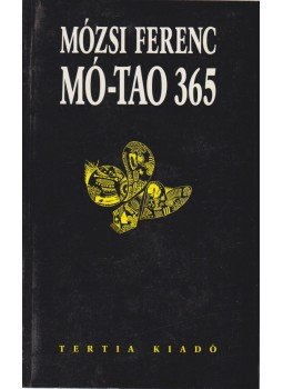 Mózsi Ferenc - Mó-Tao 365 Mózsi Ferenc - Mó-Tao 365, Budapest 1999 antikvár könyv