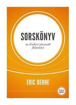 Eric Berne - Sorskönyv Eric Berne - Sorskönyv, null 2016 antikvár könyv