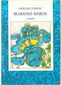 Herczeg Ferenc - Bujdosó bábuk