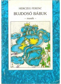 Herczeg Ferenc - Bujdosó bábuk Herczeg Ferenc - Bujdosó bábuk, 1993 antikvár könyv