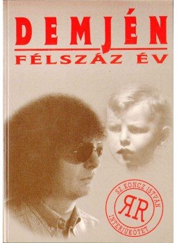 Sz. Koncz István - Demjén - Félszáz év Sz. Koncz István - Demjén - Félszáz év, 1996 antikvár könyv