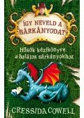 Cressida Cowell - Így neveld a sárkányodat 6. 